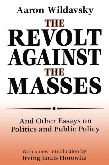 Aaron Wildavsky - Revolt Against the Masses, E-bok