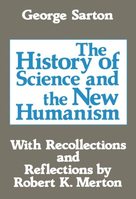 George Sarton, Michael Novak - History of Science and the New Humanism, E-bok