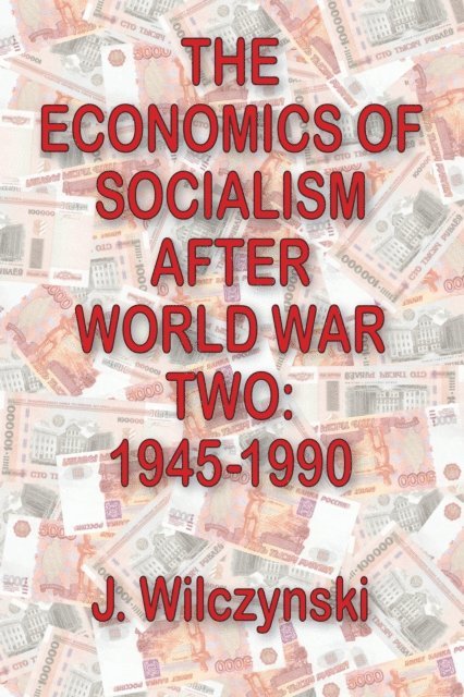 John W. Bennett - Economics of Socialism After World War Two, E-bok