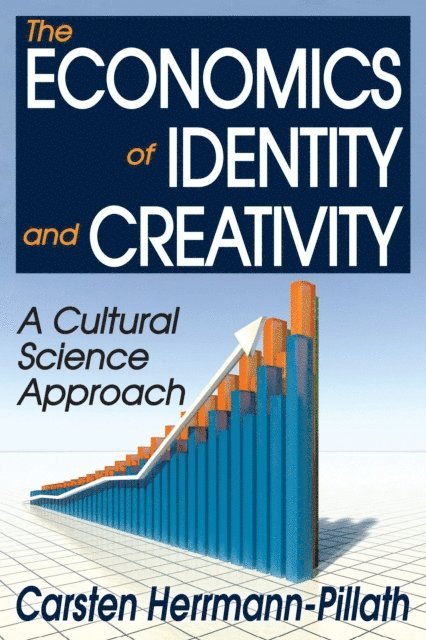 Carsten Herrmann-Pillath - Economics of Identity and Creativity, E-bok