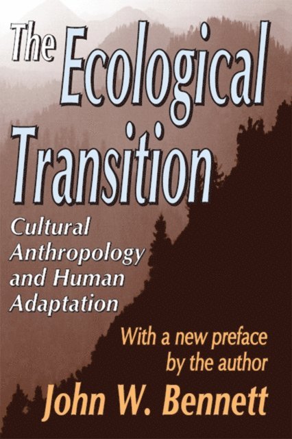 John W. Bennett - Ecological Transition, E-bok