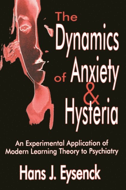 Hans Eysenck - Dynamics of Anxiety and Hysteria, E-bok