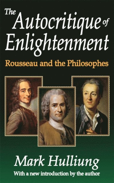Mark Hulliung - Autocritique of Enlightenment, E-bok