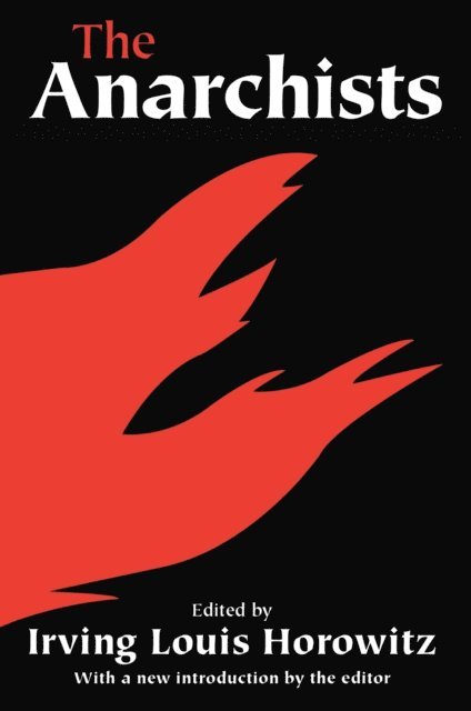 Irving Horowitz - Anarchists, E-bok