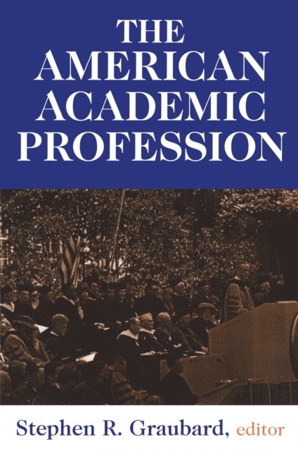 Stephen R. Graubard, Stephen Steinberg - American Academic Profession, E-bok