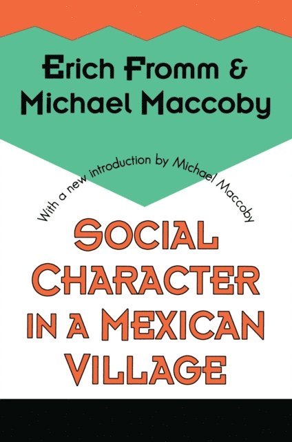 Michael Maccoby - Social Character in a Mexican Village, E-bok