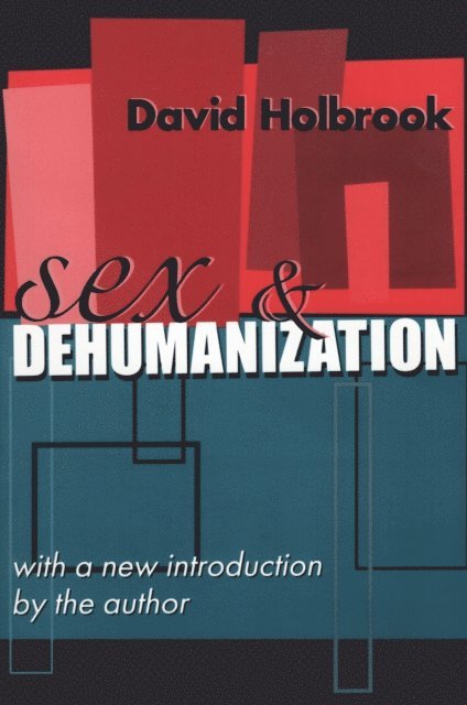 David Holbrook - Sex and Dehumanization, E-bok