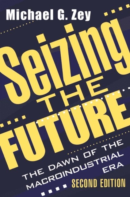 Michael G. Zey - Seizing the Future, E-bok