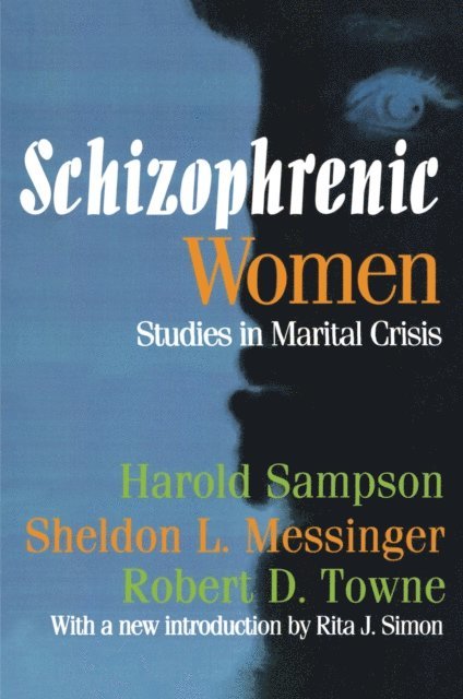 Robert D. Towne, Sheldon L. Messinger, Harold Sampson - Schizophrenic Women, E-bok. Tillgänglighet: Lägg i varukorg