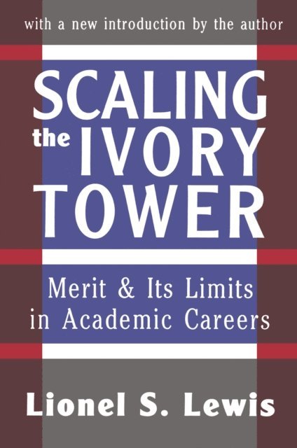 Lionel S. Lewis - Scaling the Ivory Tower, E-bok
