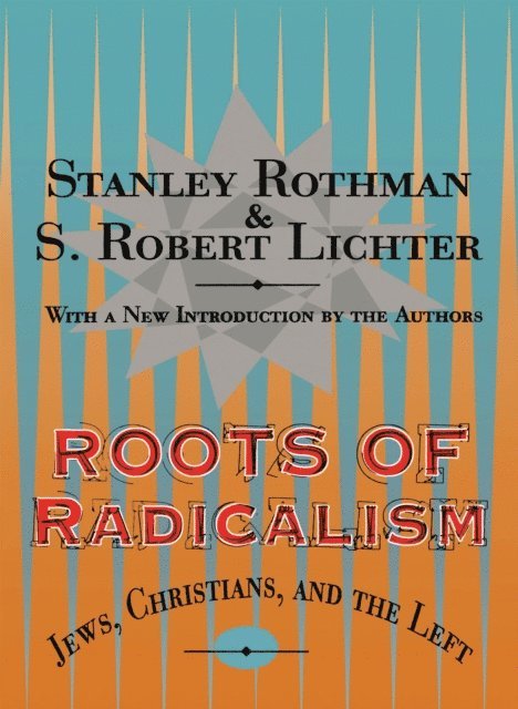 Stanley Rothman - Roots of Radicalism, E-bok