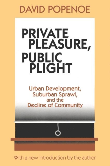 David Popenoe, Hans Kummer - Private Pleasure, Public Plight, E-bok