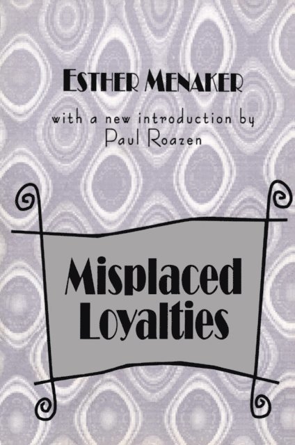 Esther Menaker, Anselm L. Strauss - Misplaced Loyalties, E-bok