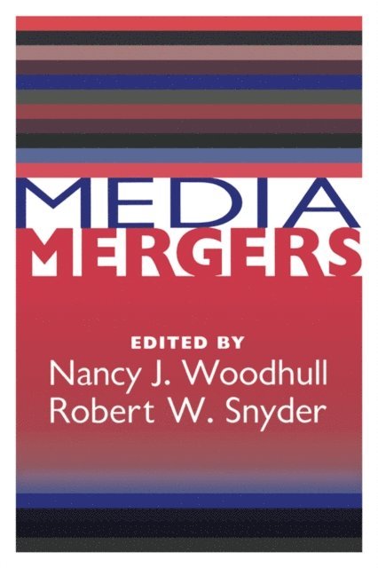 Everette Dennis - Media Mergers, E-bok