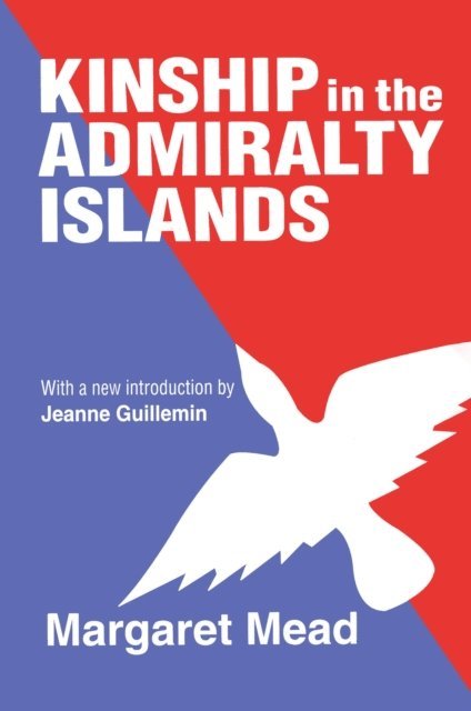Margaret Mead, Daniel Elazar - Kinship in the Admiralty Islands, E-bok