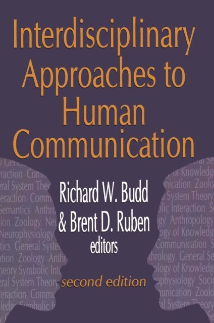 Brent D. Ruben - Interdisciplinary Approaches to Human Communication, E-bok