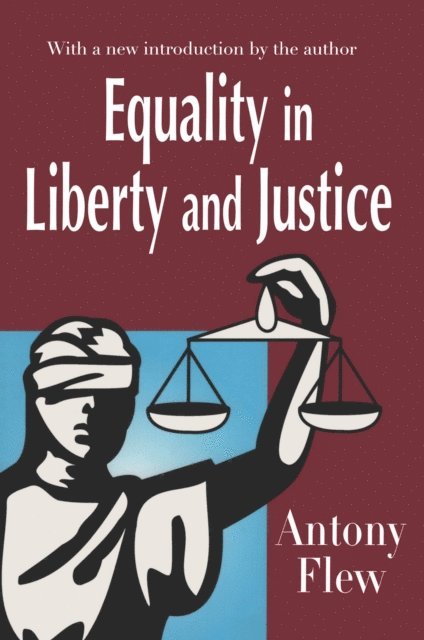 Antony Flew - Equality in Liberty and Justice, E-bok