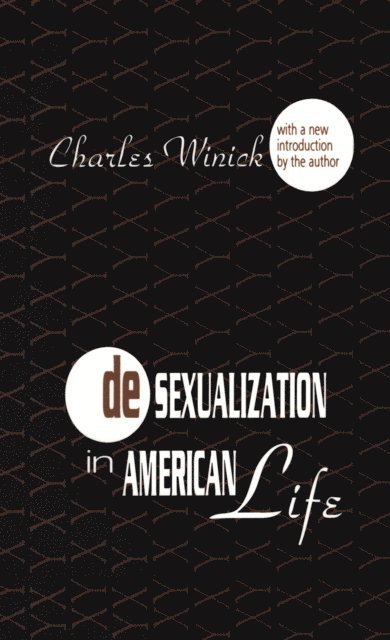 Charles Winick - Desexualization in American Life, E-bok