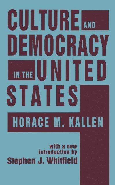 Horace Kallen - Culture and Democracy in the United States, E-bok