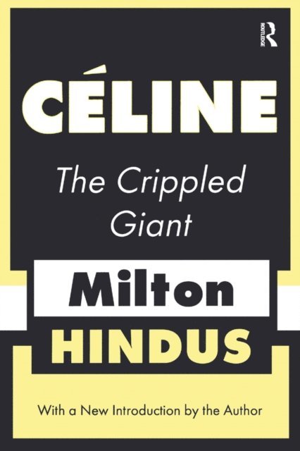 Milton Hindus - Celine the Crippled Giant, E-bok