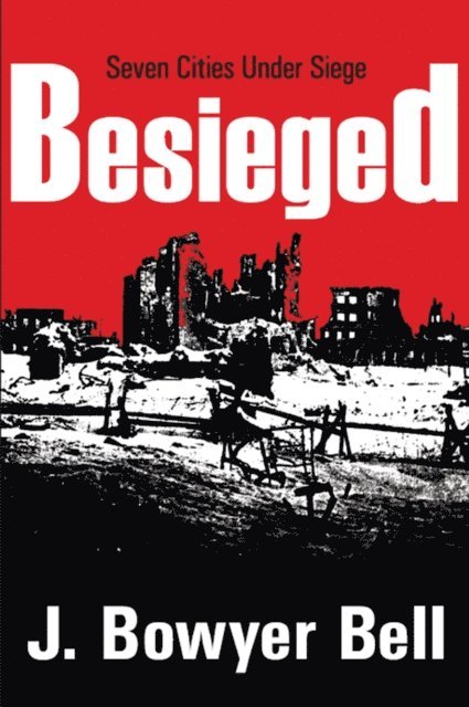 J. Bowyer Bell - Besieged, E-bok