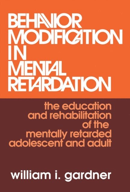 William Gardner - Behavior Modification in Mental Retardation, E-bok