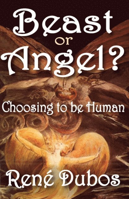 Rene Dubos - Beast or Angel?, E-bok