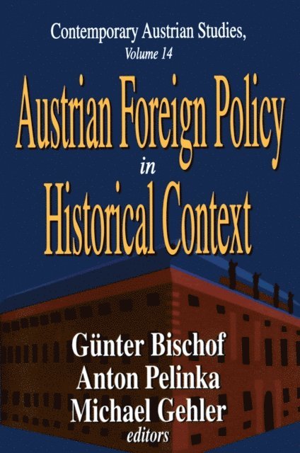 Michael Gehler, Gunter Bischof, Anton Pelinka - Austrian Foreign Policy in Historical Context, E-bok