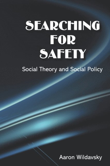 Aaron Wildavsky - Searching for Safety, E-bok