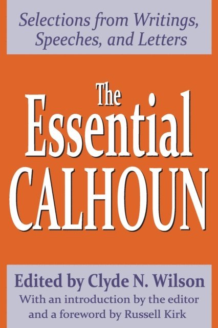 Clyde N. Wilson - Essential Calhoun, E-bok