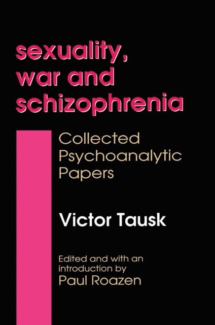 Victor Tausk - Sexuality, War, and Schizophrenia, E-bok