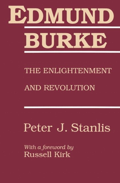 Peter Stanlis - Edmund Burke, E-bok