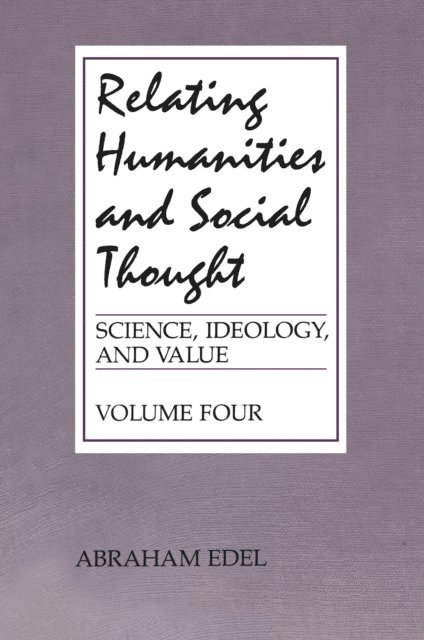 Abraham Edel - Relating Humanities and Social Thought, E-bok