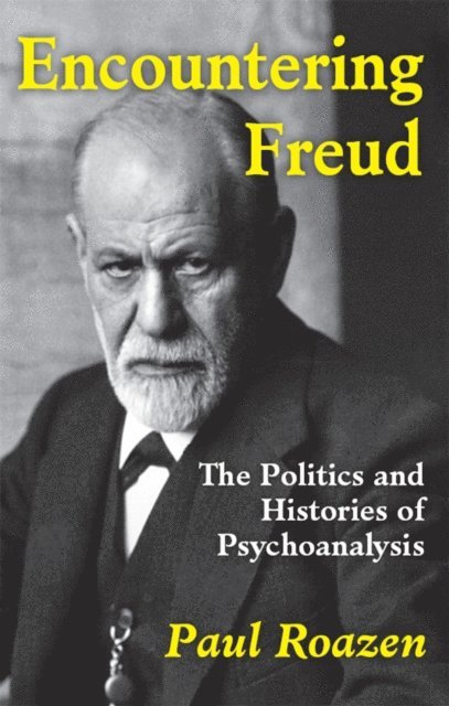 Paul Roazen - Encountering Freud, E-bok