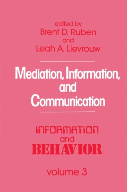Brent D. Ruben - Mediation, Information, and Communication, E-bok