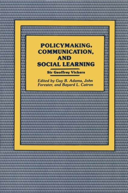 Geoffrey Vickers - Policymaking, Communication, and Social Learning, E-bok
