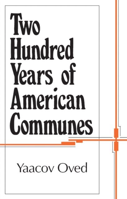 Yaacov Oved - Two Hundred Years of American Communes, E-bok