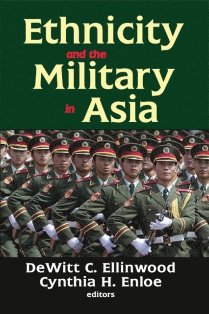 DeWitt C. Ellinwood - Ethnicity and the Military in Asia, E-bok