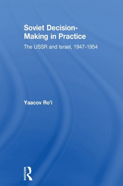 Yaacov Ro'i - Soviet Decision-Making in Practice, E-bok