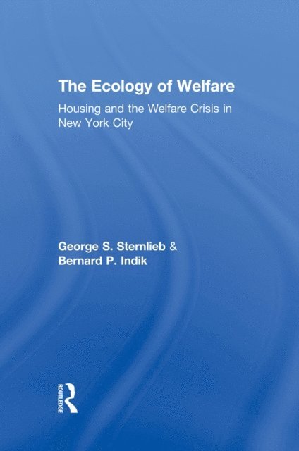 George Sternlieb - Ecology of Welfare, E-bok