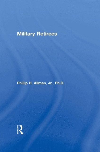 Phillip Allman - Military Retirees, E-bok
