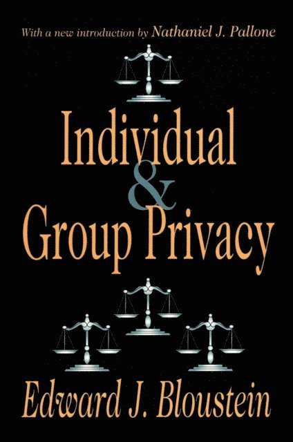 Nathaniel J. Pallone, Edward J. Bloustein - Individual and Group Privacy, E-bok