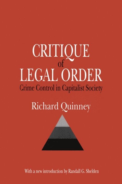 Randall G. Shelden, Richard Quinney - Critique of the Legal Order, E-bok