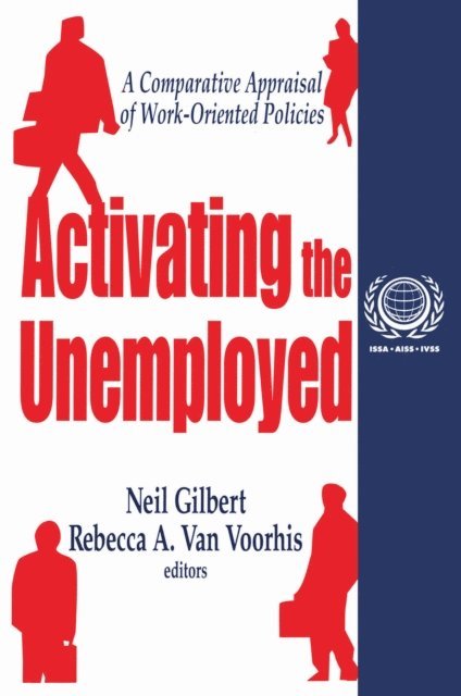 Rebecca A. Van Voorhis, Neil Gilbert - Activating the Unemployed, E-bok