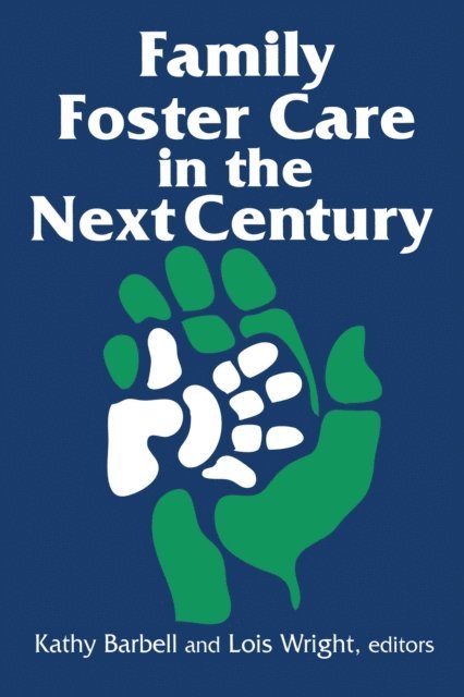 Lois Wright, Kathy Barbell - Family Foster Care in the Next Century, E-bok