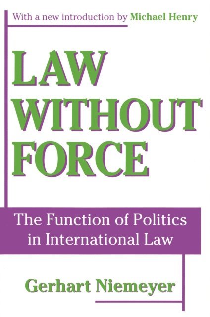 Michael Henry, Gerhart Niemeyer - Law without Force, E-bok