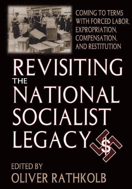 Oliver Rathkolb - Revisiting the National Socialist Legacy, E-bok