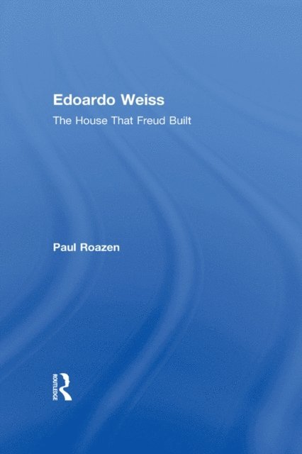 Paul Roazen - Edoardo Weiss, E-bok