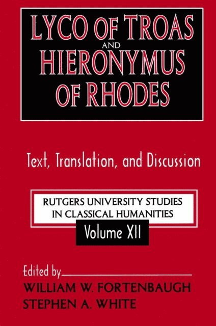 William Fortenbaugh, Stephen White - Lyco of Troas and Hieronymus of Rhodes, E-bok