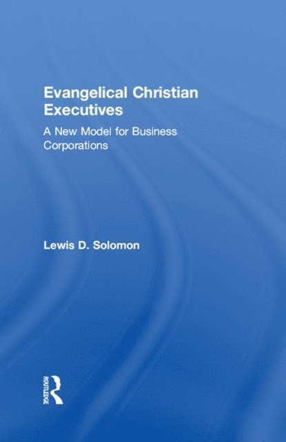 Lewis D. Solomon - Evangelical Christian Executives, E-bok